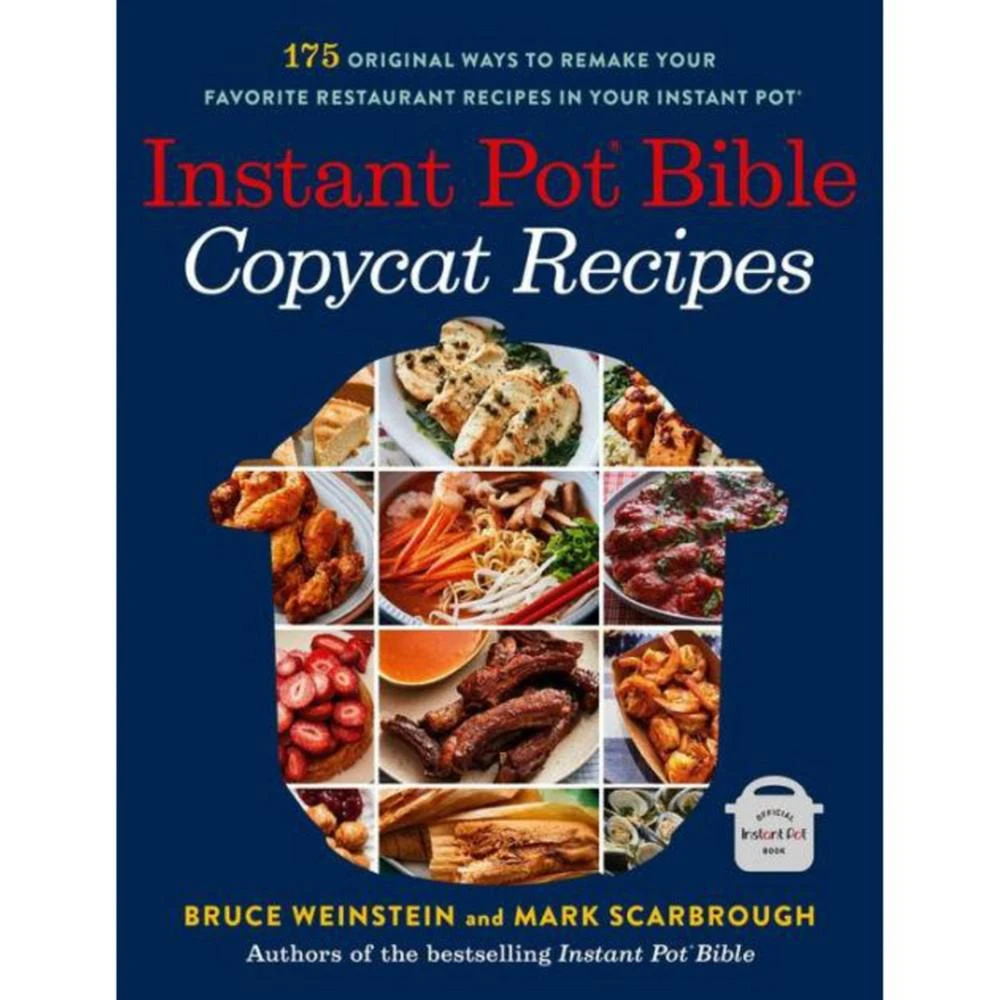 商品Barnes & Noble|Instant Pot Bible: Copycat Recipes: 175 Original Ways to Remake Your Favorite Restaurant Recipes in Your Instant Pot by Bruce Weinstein,价格¥120,第1张图片