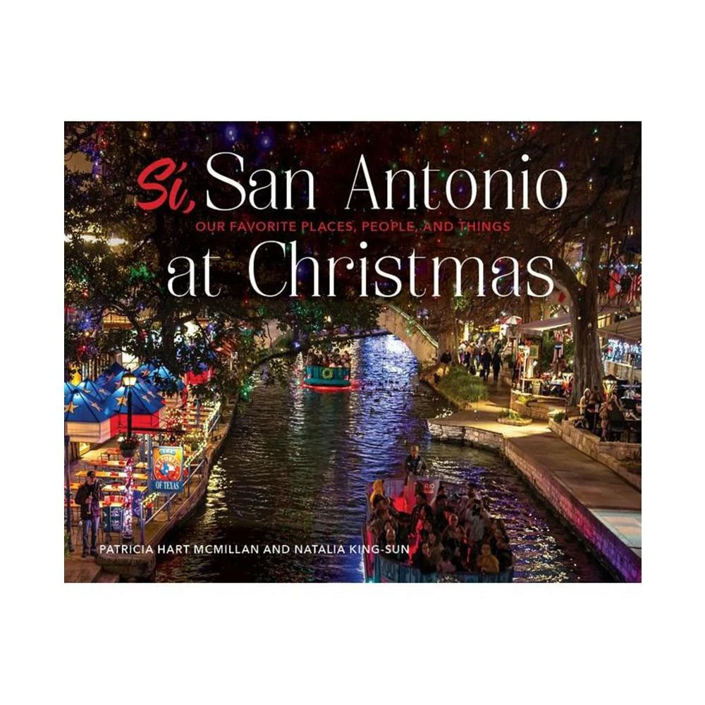 商品Barnes & Noble|Si, San Antonio: Our Favorite Places, People, and Things at Christmas by Patricia Hart McMillan,价格¥261,第1张图片