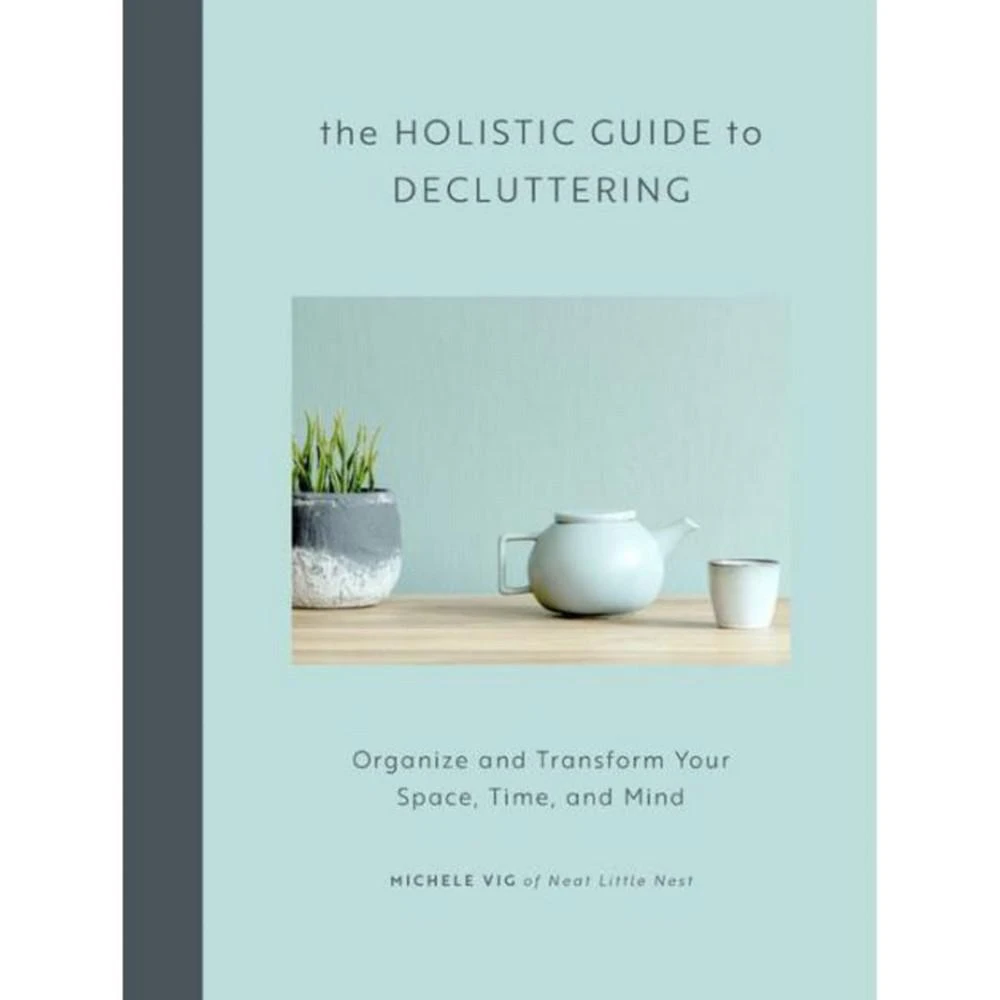 商品Barnes & Noble|The Holistic Guide to Decluttering - Organize and Transform Your Space, Time, and Mind by Michele Vig,价格¥187,第1张图片