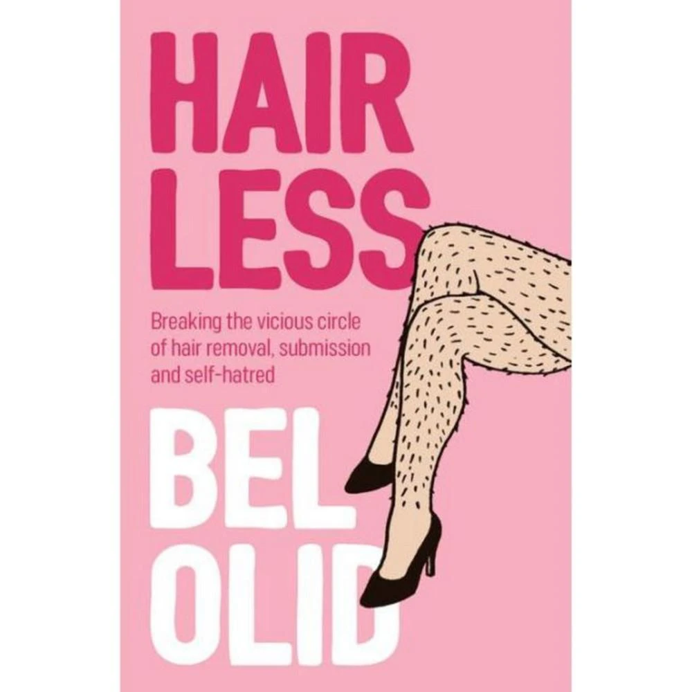 商品Barnes & Noble|Hairless- Breaking the Vicious Circle of Hair Removal, Submission and Self-hatred by Bel Olid,价格¥97,第1张图片