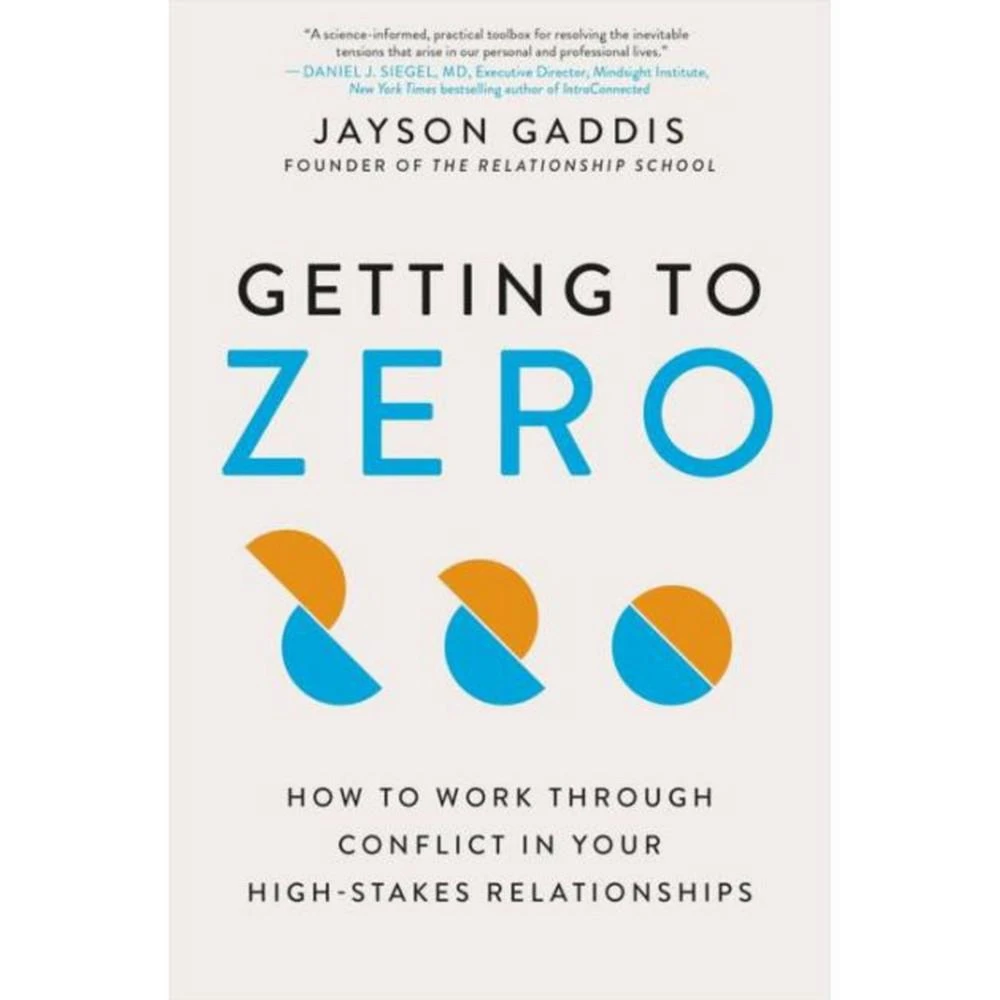 商品Barnes & Noble|Getting to Zero: How to Work Through Conflict in Your High-Stakes Relationships by Jayson Gaddis,价格¥189,第1张图片
