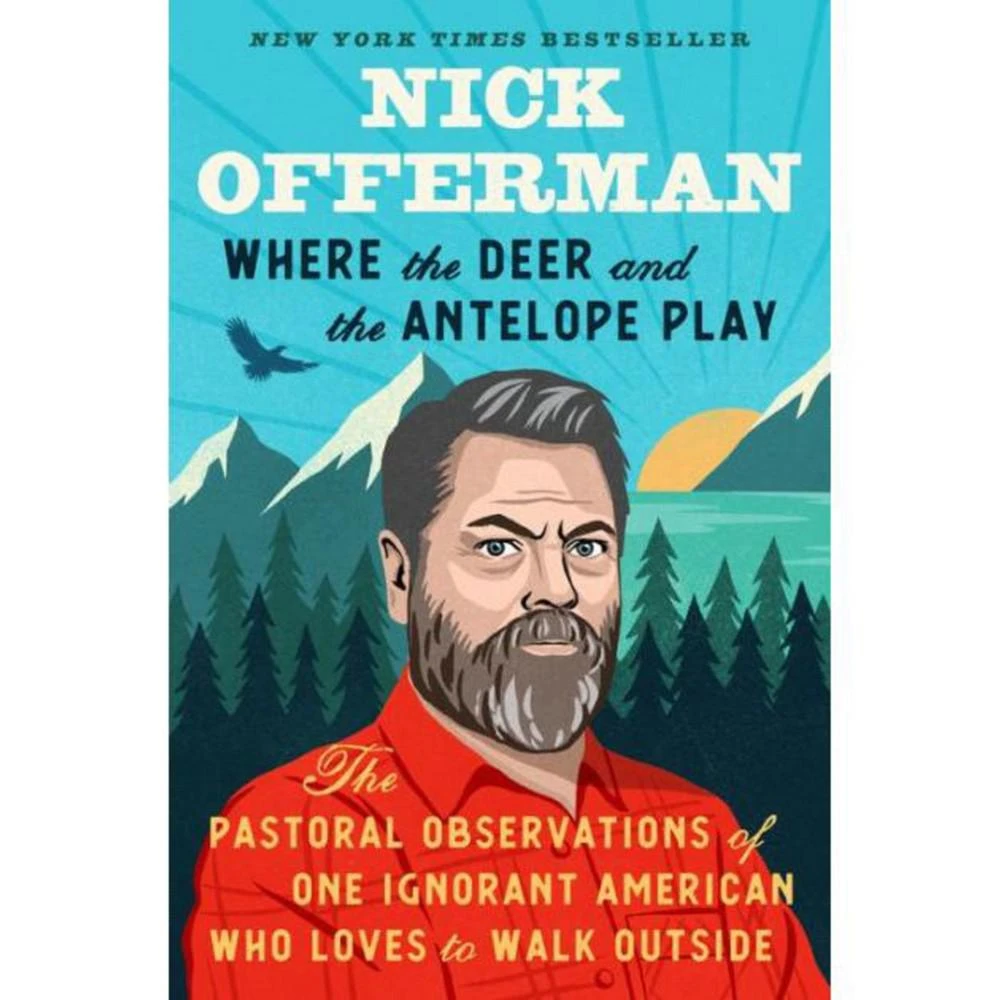 商品Barnes & Noble|Where The Deer And The Antelope Play: The Pastoral Observations Of One Ignorant American Who Loves To Walk Outside By Nick Offerman,价格¥188,第1张图片