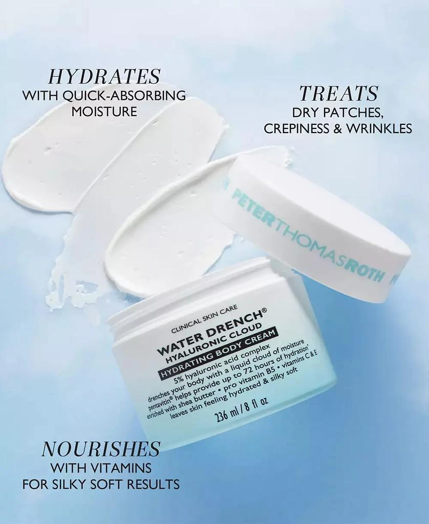 商品Peter Thomas Roth|Water Drench Hyaluronic Cloud Hydrating Body Cream, 8 oz,价格¥300,第4张图片详细描述