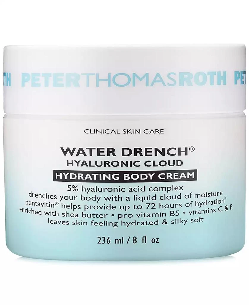 商品Peter Thomas Roth|Water Drench Hyaluronic Cloud Hydrating Body Cream, 8 oz,价格¥300,第1张图片