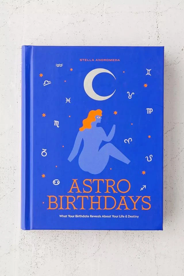 商品Urban Outfitters|Astro Birthdays: What Your Birthdate Reveals About Your Life & Destiny By Stella Andromeda,价格¥117,第1张图片