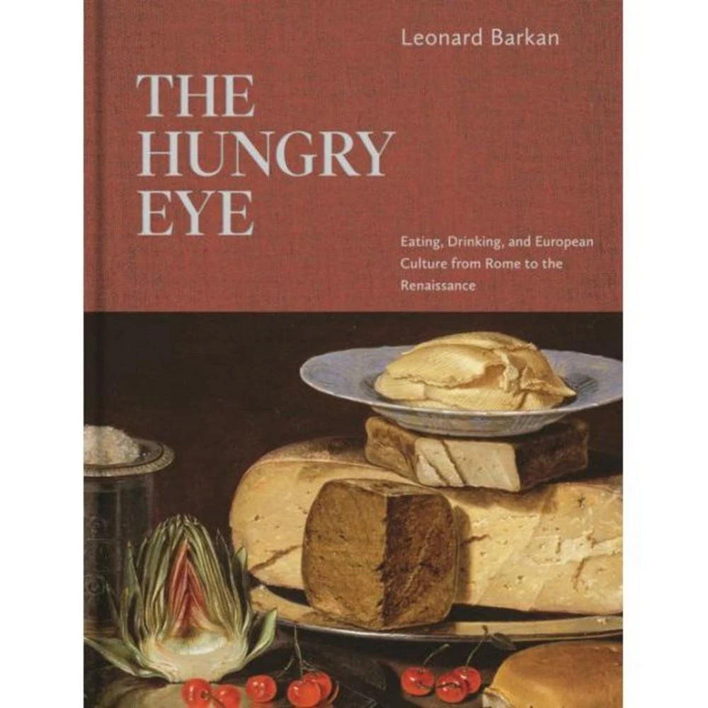 商品Barnes & Noble|The Hungry Eye - Eating, Drinking, and European Culture from Rome to the Renaissance by Leonard Barkan,价格¥376,第1张图片