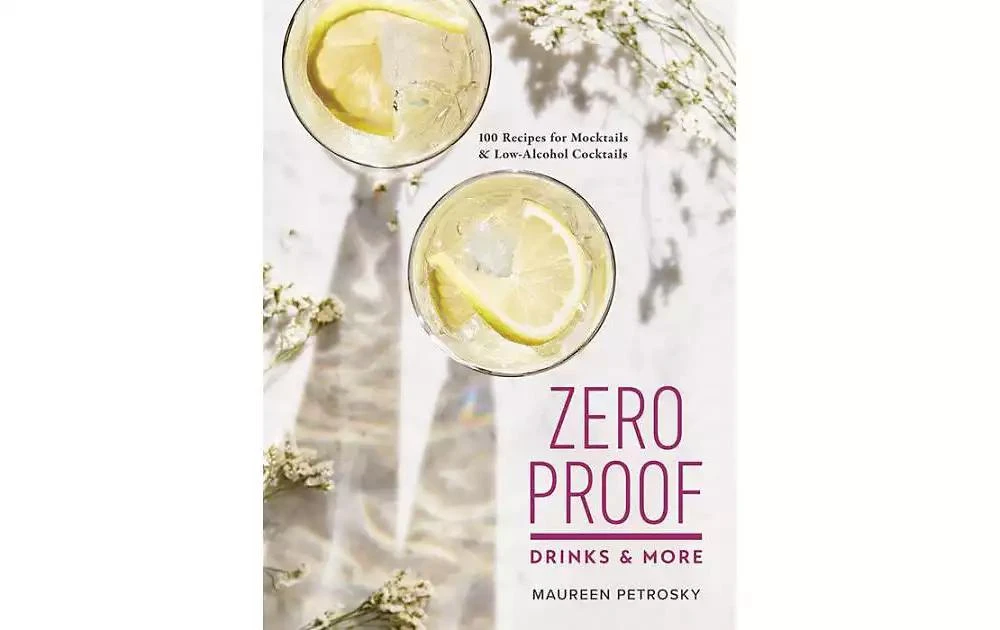 商品Barnes & Noble|Zero Proof Drinks and More - 100 Recipes for Mocktails and Low-Alcohol Cocktails by Maureen Petrosky,价格¥185,第1张图片