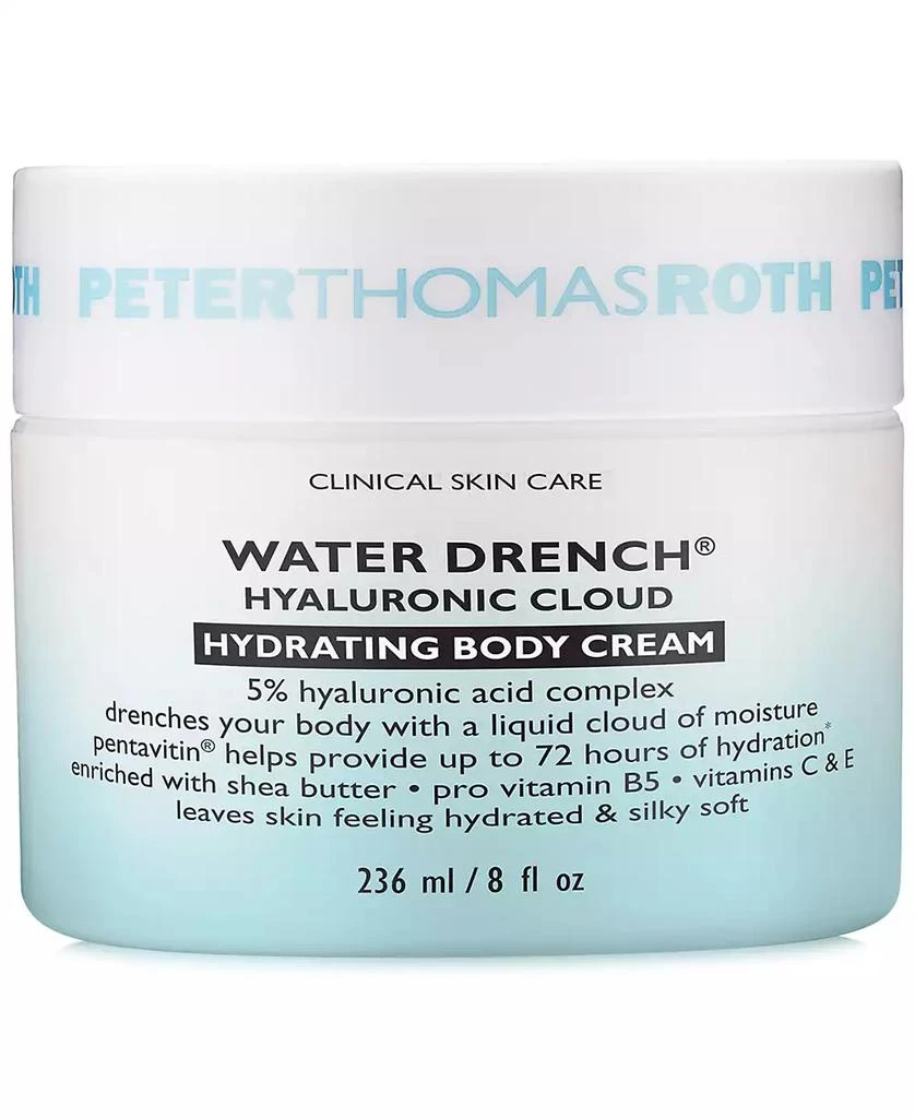 商品Peter Thomas Roth|Water Drench Hyaluronic Cloud Hydrating Body Cream, 8 oz,价格¥301,第1张图片