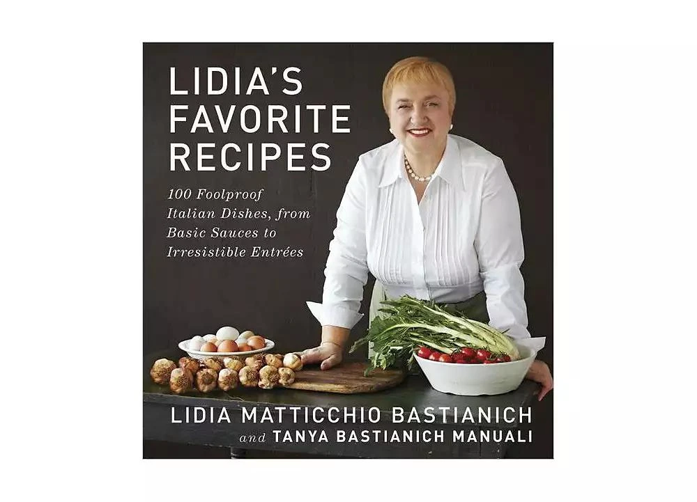 商品Barnes & Noble|Lidia's Favorite Recipes: 100 Foolproof Italian Dishes, from Basic Sauces to Irresistible Entrees: A Cookbook by Lidia Matticchio Bastianich,价格¥262,第1张图片