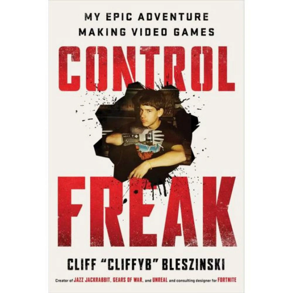 商品Barnes & Noble|Control Freak: My Epic Adventure Making Video Games by Cliff Bleszinski,价格¥184,第1张图片