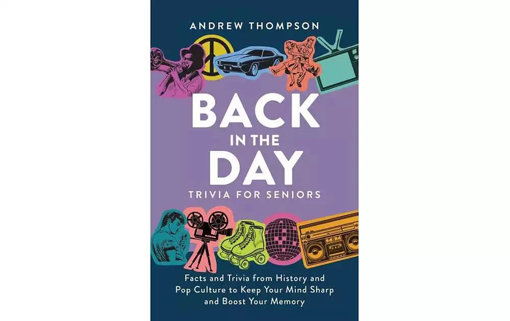 商品Barnes & Noble|Back in the Day Trivia for Seniors: Facts and Trivia from History and Pop Culture to Keep Your Mind Sharp and Boost Your Memory by Andrew Thompson,价格¥118,第1张图片