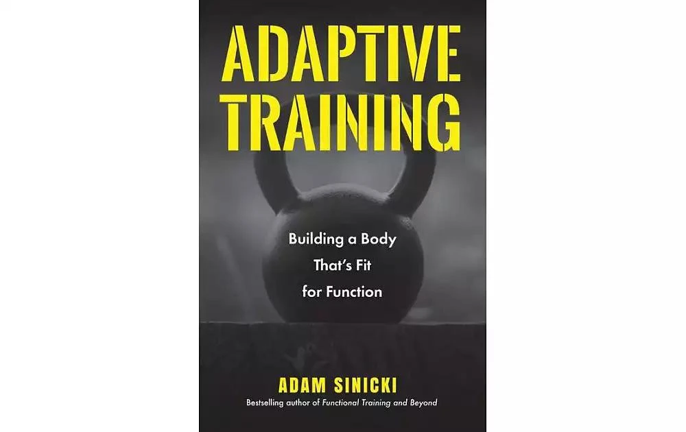 商品Barnes & Noble|Adaptive Training: Building a Body That's Fit for Function (Men's Health and Fitness, Functional movement, Lifestyle Fitness Equipment) by Adam Sinicki,价格¥173,第1张图片