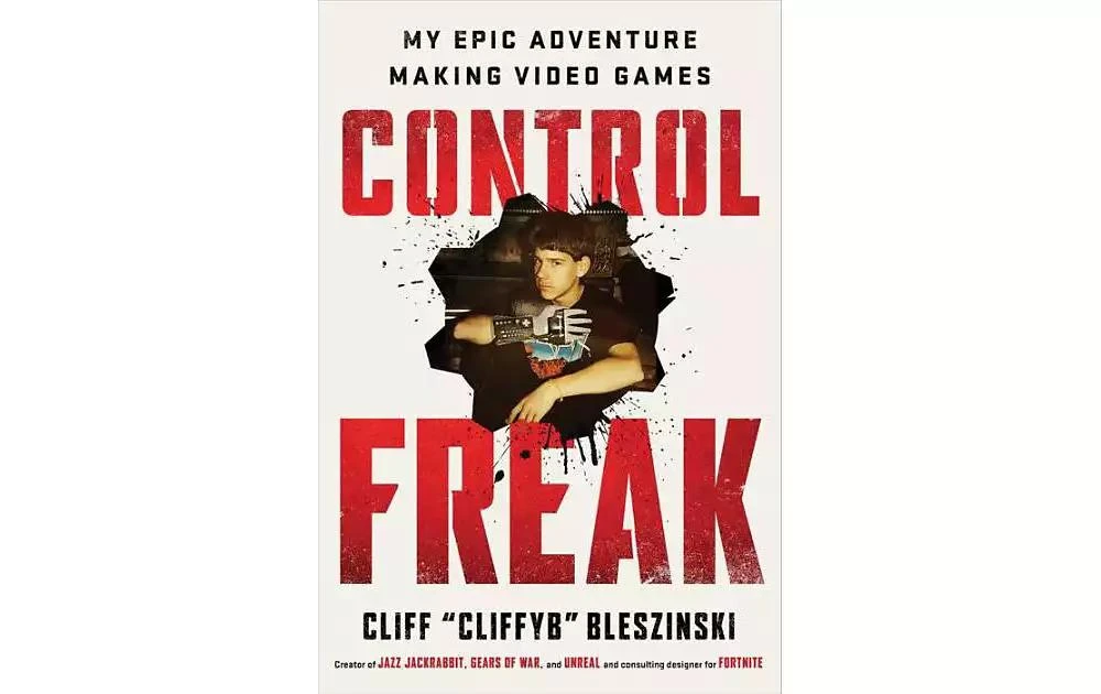 商品Barnes & Noble|Control Freak- My Epic Adventure Making Video Games by Cliff Bleszinski,价格¥217,第1张图片