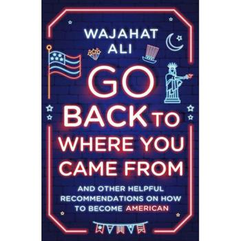 雪茄推荐, Barnes & Noble | Go Back to Where You Came From - And Other Helpful Recommendations on How to Become American by Wajahat Ali商品图片 