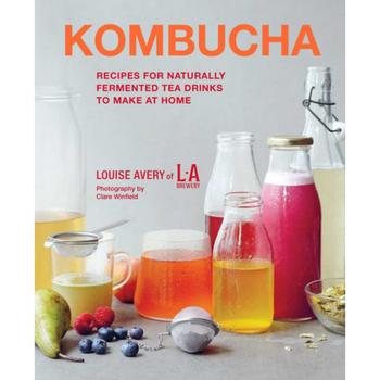 商品Kombucha: Recipes for Naturally Fermented Tea Drinks to Make at Home by Louise Avery图片