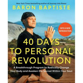 商品40 Days to Personal Revolution: A Breakthrough Program to Radically Change Your Body and Awaken the Sacred Within Your Soul by Baron Baptiste图片