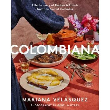 Barnes & Noble | Colombiana: A Rediscovery of Recipes and Rituals from the Soul of Colombia by Mariana Velasquez,商家Macy's,价格¥242