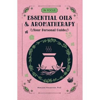 商品In Focus Essential Oils & Aromatherapy: Your Personal Guide by Marlene Houghton Ph.D图片