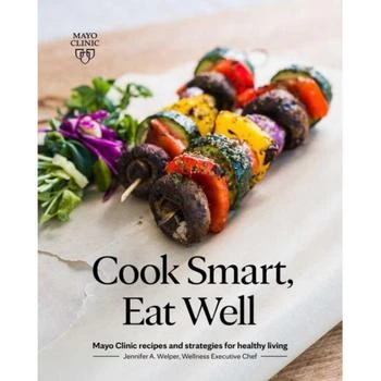 Barnes & Noble | Cook Smart, Eat Well: Mayo Clinic recipes and strategies for healthy living by Jennifer A. Welper,商家Macy's,价格¥186