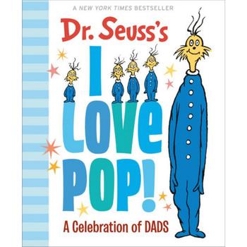 Celebrations, Barnes & Noble | Dr. Seuss's I Love Pop!: A Celebration of Dads by Dr. Seuss商品图片 