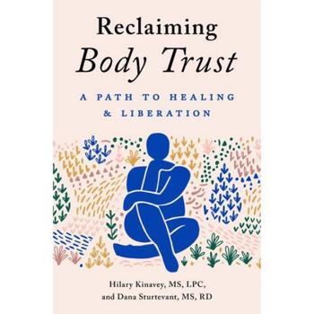 Reclaiming Body Trust: A Path to Healing & Liberation by Hilary Kinavey,价格$28