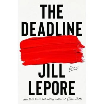 Barnes & Noble | The Deadline- Essays by Jill Lepore,商家Macy's,价格¥335