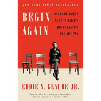 商品Begin Again: James Baldwin's America and Its Urgent Lessons for Our Own by Eddie S. Glaude Jr.图片