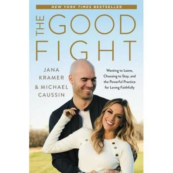 Barnes & Noble | The Good Fight - Wanting to Leave, Choosing to Stay, and the Powerful Practice for Loving Faithfully by Jana Kramer,商家Macy's,价格¥201