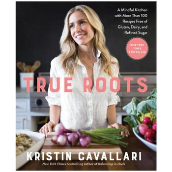 推荐True Roots: A Mindful Kitchen with More Than 100 Recipes Free of Gluten, Dairy, and Refined Sugar by Kristin Cavallari商品