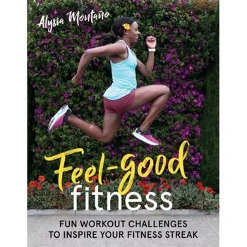 Barnes & Noble | Feel-Good Fitness - Fun Workout Challenges to Inspire Your Fitness Streak by Alysia Montano,商家Macy's,价格¥186