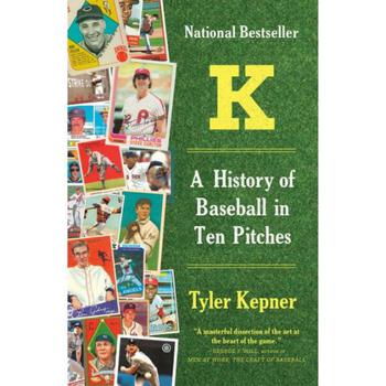 商品Barnes & Noble | K: A History Of Baseball In Ten Pitches By Tyler Kepner,商家Macy's,价格¥126图片