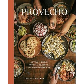 Crossover Culture, Barnes & Noble | Provecho: 100 Vegan Mexican Recipes to Celebrate Culture and Community [A Cookbook] by Edgar Castrejã³N商品图片 