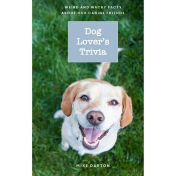 迈克达威评价, Barnes & Noble | Dog Lovers Trivia: Weird and Wacky Facts about our Canine Friends by Mike Darton商品图片 