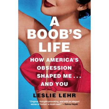 巴伯尔怎么样, Barnes & Noble | A Boob's Life - How America's Obsession Shaped Me-and You by Leslie Lehr商品图片 