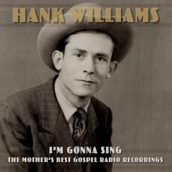 商品Hank Williams - I'm Gonna Sing: The Mother's Best Gospel Radio Recordings Vinyl 3LP图片