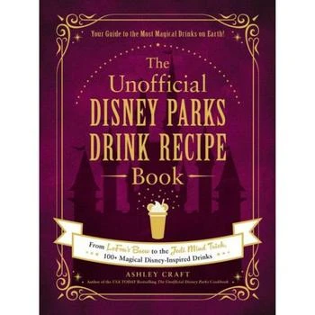 Barnes & Noble | The Unofficial Disney Parks Drink Recipe Book - From LeFou's Brew to the Jedi Mind Trick, 100+ Magical Disney-Inspired Drinks by Ashley Craft,商家Macy's,价格¥127