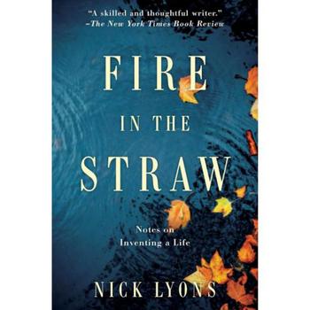 商品Barnes & Noble | Fire In The Straw - Notes on Inventing A Life by Nick Lyons,商家Macy's,价格¥163图片