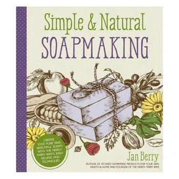 Barnes & Noble | Simple & Natural Soapmaking - Create 100% Pure and Beautiful Soaps with The Nerdy Farm Wife's Easy Recipes and Techniques by Jan Berry,商家Macy's,价格¥165