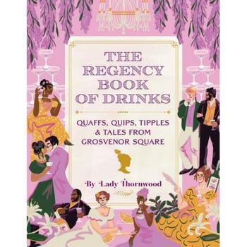 商品Barnes & Noble | The Regency Book of Drinks - Quaffs, Quips, Tipples, and Tales from Grosvenor Square by Amy Finley,商家Macy's,价格¥161图片