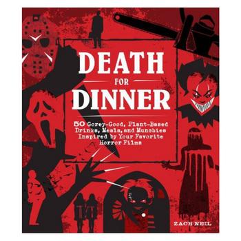 商品Barnes & Noble | Death for Dinner Cookbook: 60 Gorey-Good, Plant-Based Drinks, Meals, and Munchies Inspired by Your Favorite Horror Films by Zach Neil,商家Macy's,价格¥161图片