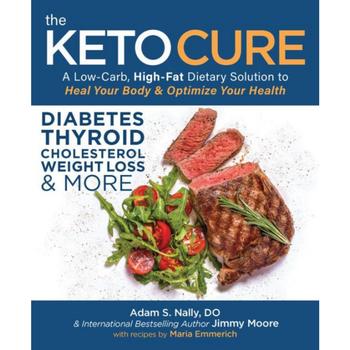 商品Barnes & Noble | The Keto Cure - A Low-Carb, High-Fat Dietary Solution to Heal Your Body and Optimize Your Health by Adam S. Nally,商家Macy's,价格¥193图片
