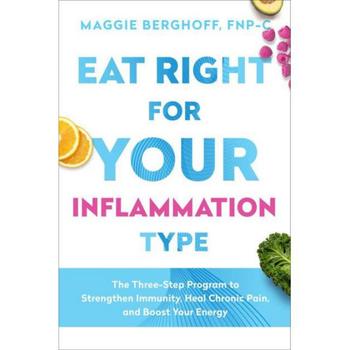 商品Barnes & Noble | Eat Right for Your Inflammation Type - The Three-Step Program to Strengthen Immunity, Heal Chronic Pain, and Boost Your Energy by Maggie Berghoff,商家Macy's,价格¥165图片