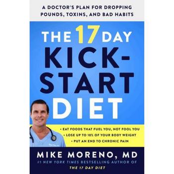 迈克达威, Barnes & Noble | The 17 Day Kickstart Diet - A Doctor's Plan for Dropping Pounds, toxins, and Bad Habits by Mike Moreno Md商品图片 