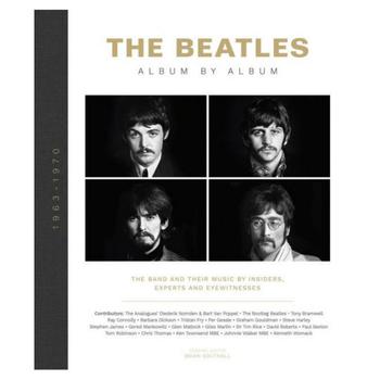 商品The Beatles - Album by Album - The Band and Their Music by Insiders, Experts & Eyewitnesses by Welbeck Publishing Group Limited图片
