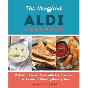 商品Barnes & Noble | The Unofficial ALDI Cookbook - Delicious Recipes Made with Fan Favorites from the Award-Winning Grocery Store by Jeanette Hurt,商家Macy's,价格¥116图片