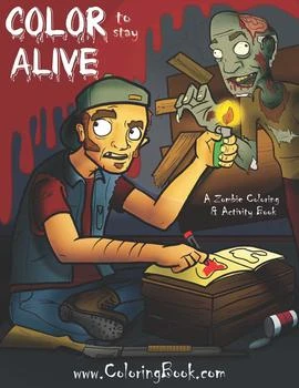 Really Big Coloring Books | Color to stay Alive A Zombie Coloring & Activity Book 8.5 x 11 8.5 INCH WIDE X 11 INCH TALL,商家Verishop,价格¥38