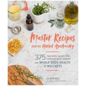 Barnes & Noble | Master Recipes From the Herbal Apothecary - 375 Tinctures, Salves, Teas, Capsules, Oils, and Washes For Whole-Body Health and Wellness by Jj Pursell,商家Macy's,价格¥187